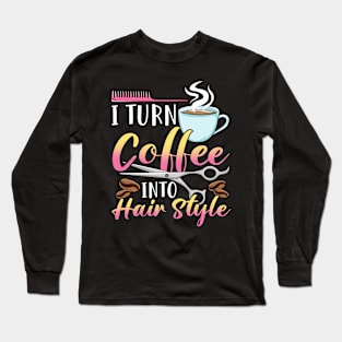 Hairstylist Salon Hairdresser Stylist Scissor Hair Life Long Sleeve T-Shirt